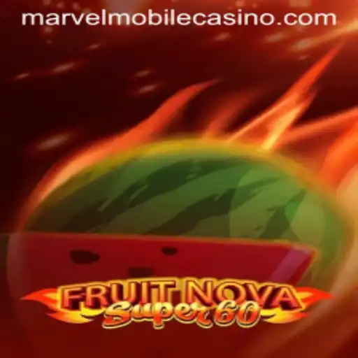 Discover the Thrills of FruitNovaSuper60 at MarvelCasino