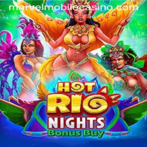 Discover the Thrills of HotRioNightsBonusBuy at MarvelCasino