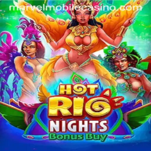 Discover the Thrills of HotRioNightsBonusBuy at MarvelCasino