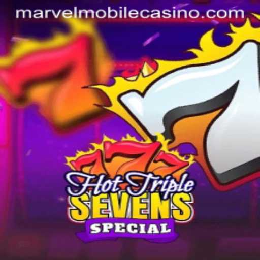 Discover the Thrills of HotTripleSevensSpecial at MarvelCasino